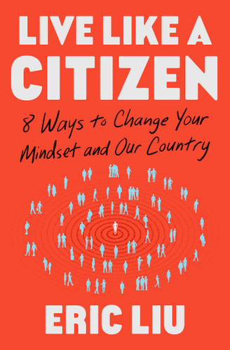 Live Like a Citizen: 8 Ways to Change Your Mindset and Our Country book cover by Eric Liu