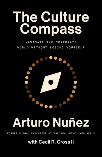 The Culture Compass: Navigate the Corporate World Without Losing Yourself book cover by Arturo Nunez