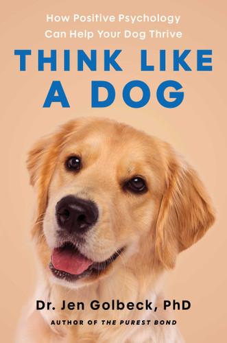 Think Like a Dog: How Positive Psychology Can Help Your Dog Thrive book cover by Jen Golbeck