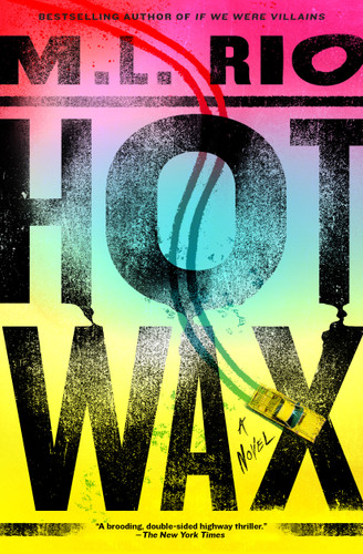 Hot Wax: A Novel book cover by M.L. Rio