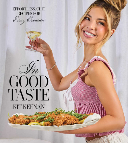 In Good Taste: Effortless, Chic Recipes for Every Occasion (A Cookbook) book cover by Kit Keenan