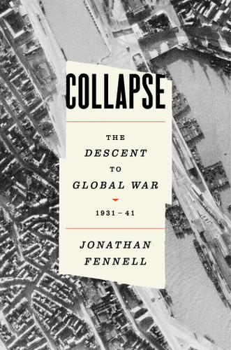 Collapse: A Global History of the Second World War, 1931-1941 book cover by Jonathan Fennell
