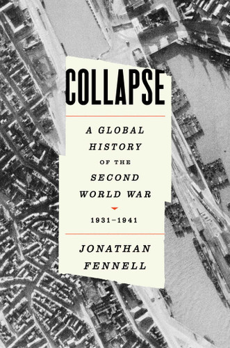 Collapse: A Global History of the Second World War, 1931-1941 book cover by Jonathan Fennell
