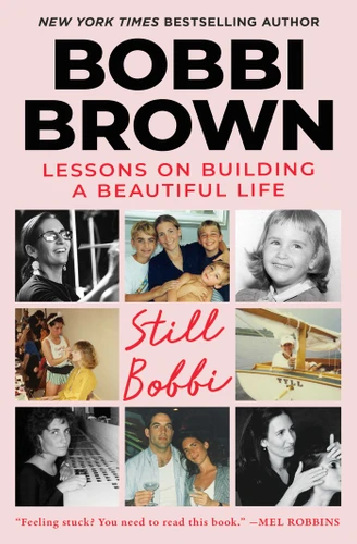 Still Bobbi: Lessons on Building a Beautiful Life book cover by Bobbi Brown