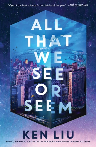 All That We See or Seem (A Julia Z Novel) book cover by Ken Liu