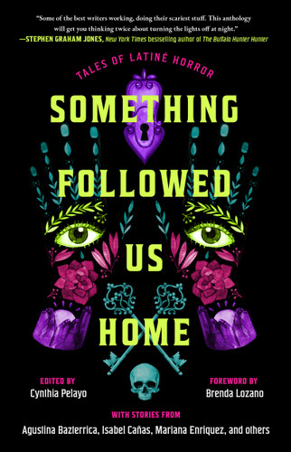 Something Followed Us Home: Tales of Latiné Horror book cover by Cynthia Pelayo