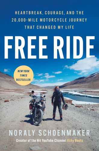 Free Ride: Heartbreak, Courage, and the 20,000-Mile Motorcycle Journey That Changed My Life book cover by Noraly Schoenmaker