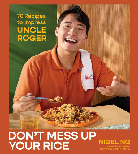 Don't Mess Up Your Rice: 70 Recipes to Impress Uncle Roger (A Cookbook) book cover by Nigel Ng, Jenn Garbee