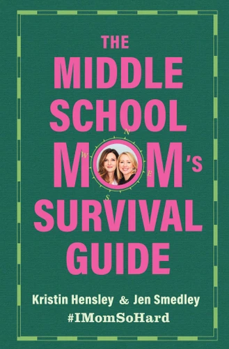 The Middle School Mom's Survival Guide book cover by Kristin Hensley, Jen Smedley