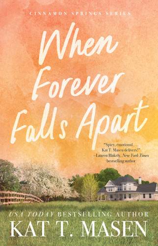 When Forever Falls Apart: A Novel (Cinnamon Springs) book cover by Kat T. Masen