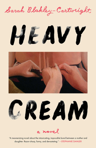 Heavy Cream: A Novel book cover by Sarah Blakley-Cartwright