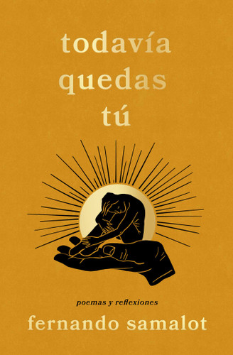 todavía quedas tú/you still have yourself: poemas y reflexiones book cover by Fernando Samalot
