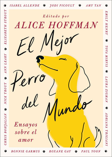 El Mejor perro del mundo, Spanish-language edition of The Best Dog in the World: Ensayos sobre el amor book cover by Alice Hoffman