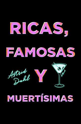 Las Ricas, Famosas y Muertísimas/The Really Dead Wives of New Jersey: Una novela book cover by Astrid Dahl