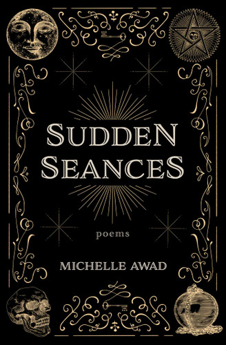 Sudden Seances: Poems book cover by Michelle Awad