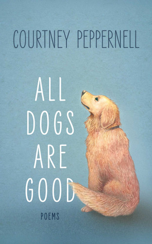 All Dogs are Good: Deluxe Edition book cover by Courtney Peppernell