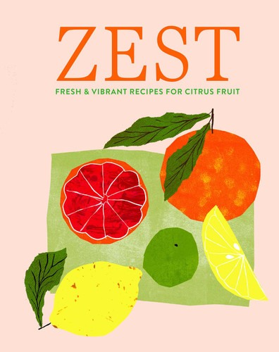 Zest: Fresh & vibrant recipes for citrus fruit book cover by Ryland Peters & Small