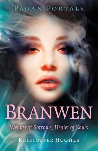 Pagan Portals - Branwen: Weaver of Sorrows, Healer of Souls (Pagan Portals) book cover by Kristoffer Hughes