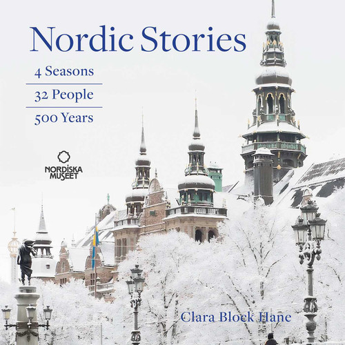 Nordic Stories: 4 seasons, 32 people, 500 years book cover by Clara Block Hane