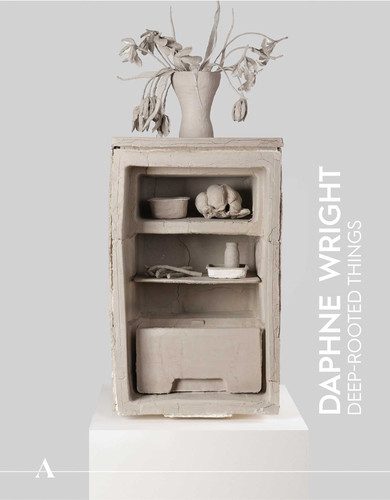 Ashmolean NOW 4: Daphne Wright: Deep-Rooted Things (Ashmolean NOW) book cover by Xa Sturgis, Emily LaBarge