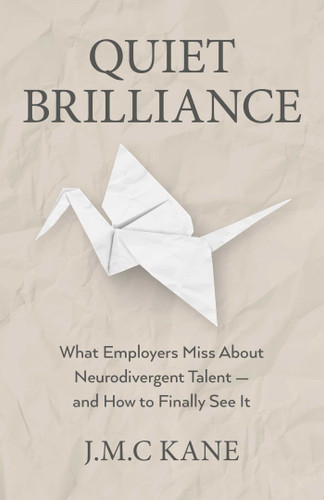 Quiet Brilliance book cover by Jeffrey-Michael Kane