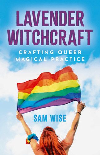 Lavender Witchcraft: Crafting Queer Magical Practice book cover by Sam Wise