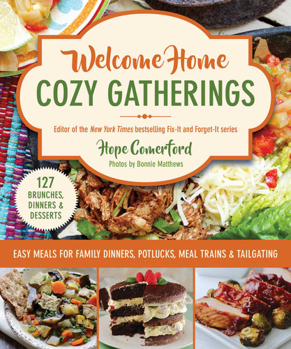 Welcome Home Cozy Gatherings: Easy Meals for Family Dinners, Potlucks, Meal Trains & Tailgating (Welcome Home) book cover by Hope Comerford