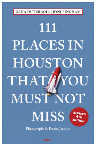 111 Places in Houston That You Must Not Miss (111 Places) book cover by Dana DuTerroil, Joni Fincham