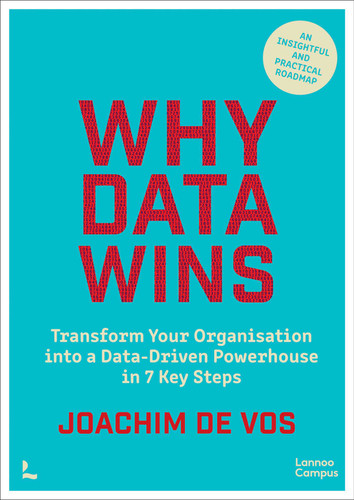 Why Data Wins: Transform Your Organisation into a Data-Driven Powerhouse in 7 Key Steps book cover by Joachim Vos