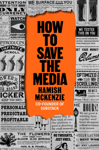 How to Save the Media book cover by Hamish McKenzie
