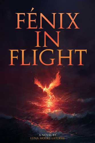 Fénix in Flight book cover by Latorre Moore Luna