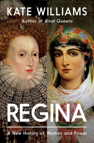 Regina: A New History of Royal Women and Power book cover by Kate Williams