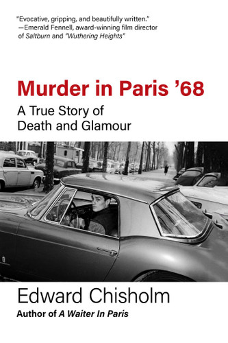 Murder in Paris '68: A True Story of Death and Glamour book cover by Edward Chisholm