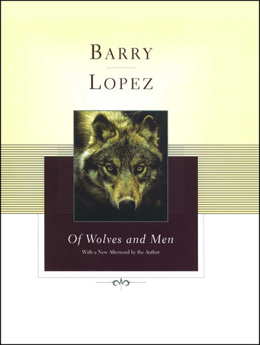 Of Wolves and Men book cover by Barry Lopez