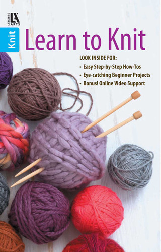 Learn to Knit—Easy Step-by-Step How-Tos, Eye-Catching Beginner Projects: Easy Step-by-Step How-Tos, Eye-Catching Beginner Projects, Bonus! Online Video Support book cover by Leisure Arts