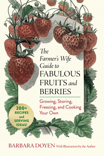 The Farmer's Wife Guide to Fabulous Fruits and Berries: Growing, Storing, Freezing, and Cooking Your Own book cover by Barbara Hartsock Doyen
