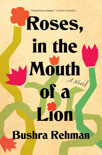 Roses, in the Mouth of a Lion: A Novel book cover by Bushra Rehman