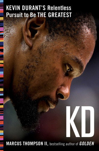 KD: Kevin Durant's Relentless Pursuit to Be the Greatest book cover by Marcus Thompson