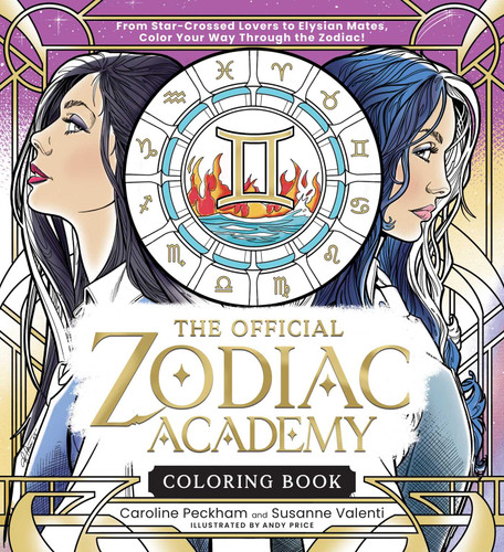 The Official Zodiac Academy Coloring Book: From Star-Crossed Lovers to Elysian Mates, Color Your Way Through the Zodiac! book cover by Caroline Peckham, Susanne Valenti