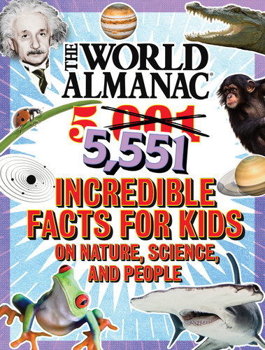 The World Almanac 5,551 Incredible Facts for Kids on Nature, Science, and People: Updated with Over 550 All-New Facts! book cover by World Almanac Kids™