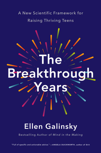The Breakthrough Years: A New Scientific Framework for Raising Thriving Teens book cover by Ellen Galinsky