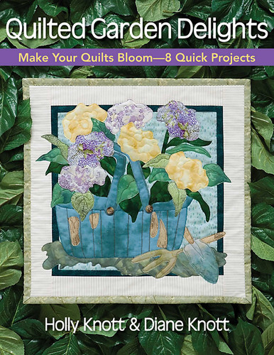 Quilted Garden Delights: Make Your Quilts Bloom-8 Quick Projects book cover by Holly Knott, Diane D. Knott
