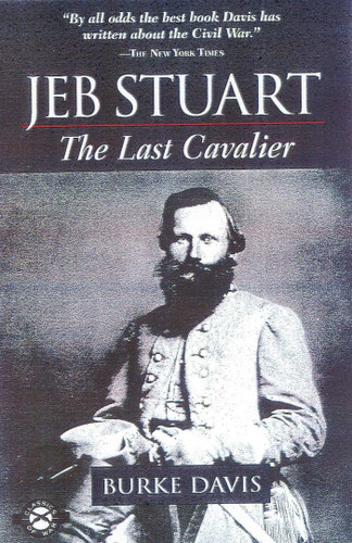 Jeb Stuart: The Last Cavalier book cover by Burke Davis