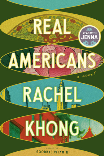 Real Americans: A Read with Jenna Pick: A novel book cover by Rachel Khong