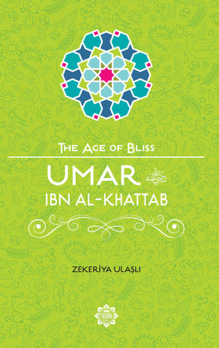Umar Ibn Al-Khattab (The Age of Bliss) book cover by Zekeriya Ulasli