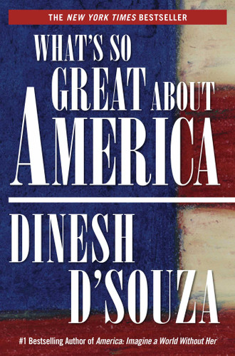 What's So Great About America - New York Times Best Seller book cover by Dinesh D'Souza