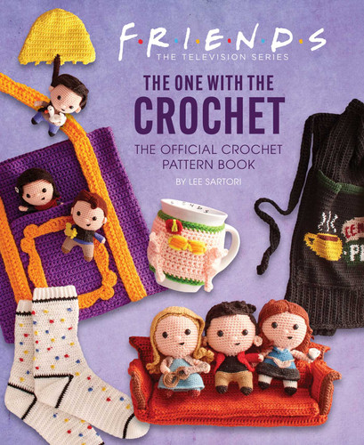 Friends: The One with the Crochet: The Official Crochet Pattern Book book cover by Lee Sartori
