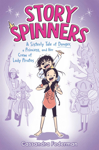 Story Spinners: A Sisterly Tale of Danger, a Princess, and Her Crew of Lady Pirates book cover by Cassandra Federman