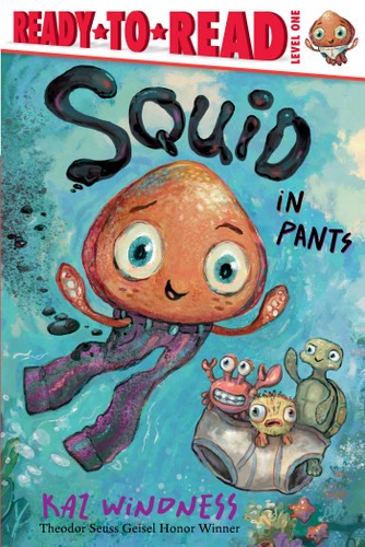 Squid in Pants: Ready-to-Read Level 1 (Ready-to-Read) book cover by Kaz Windness