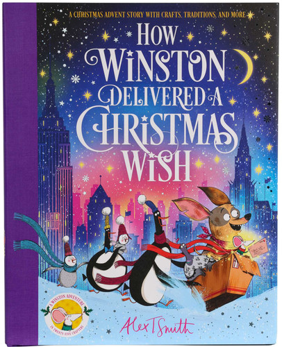 How Winston Delivered a Christmas Wish: A Christmas Advent Story with Crafts, Traditions, and More (Alex T. Smith Advent Books) book cover by Alex T. Smith